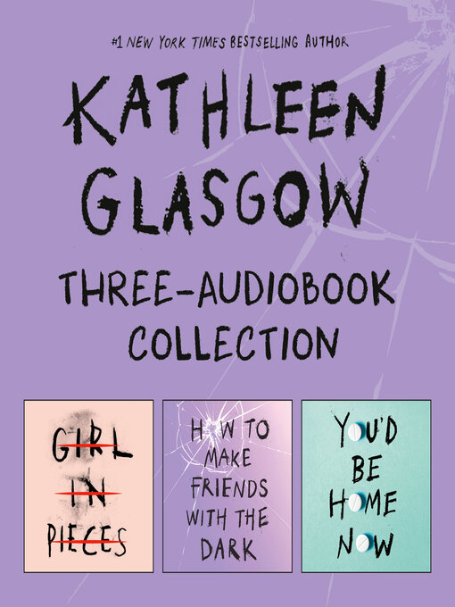 Title details for Kathleen Glasgow Three-Audiobook Collection by Kathleen Glasgow - Available